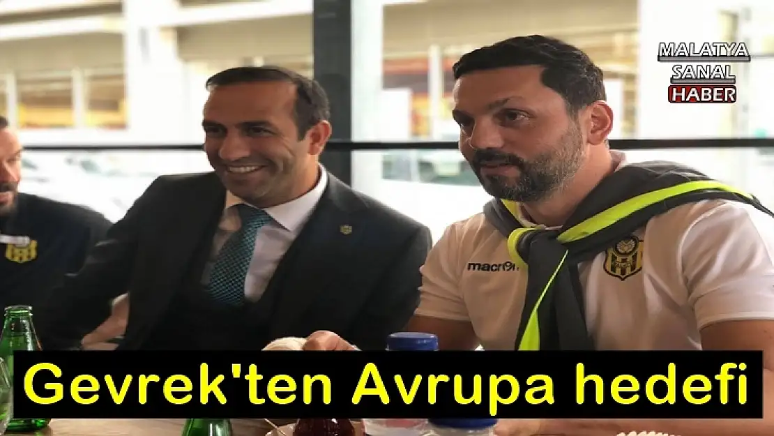 Gevrek'ten Avrupa hedefi