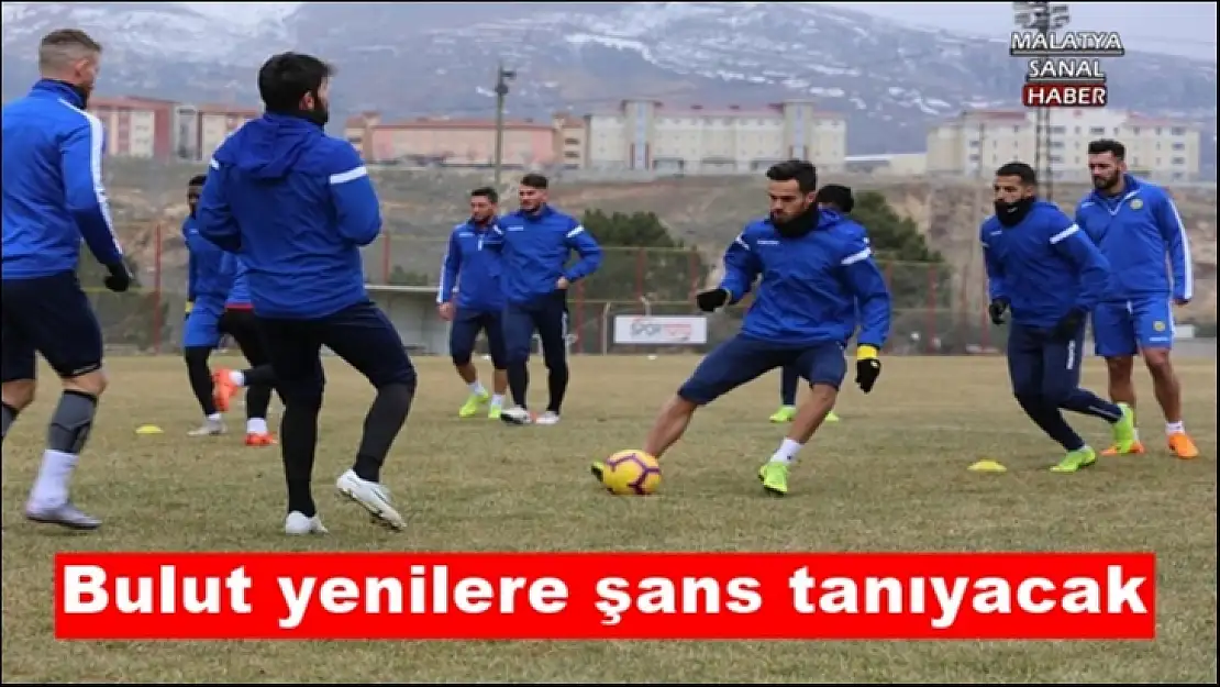 Bulut yenilere şans tanıyacak