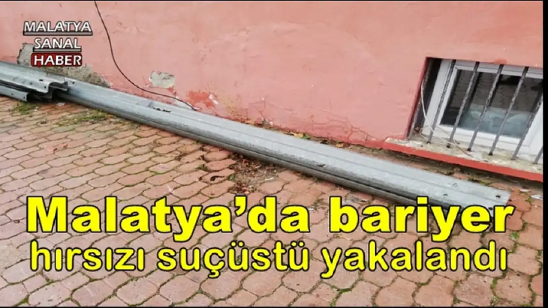 Malatya´da bariyer hırsızı suçüstü yakalandı