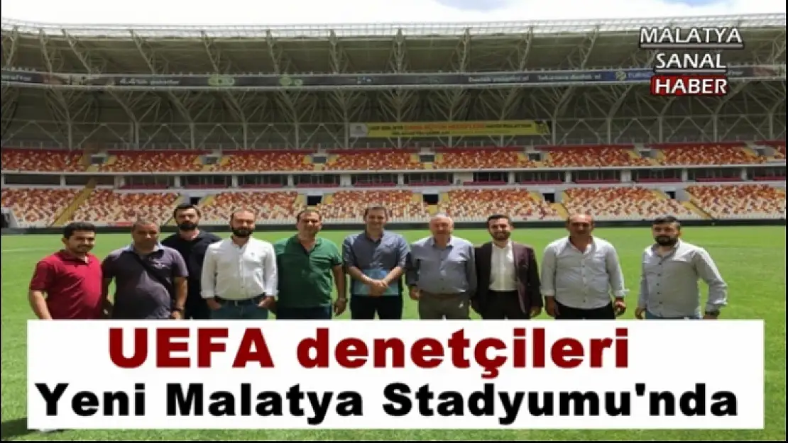 UEFA denetçileri Yeni Malatya Stadyumu´nu inceledi