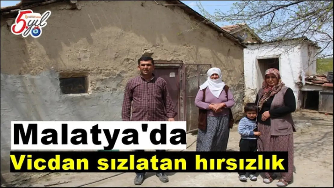 Malatya'da vicdan sızlatan hırsızlık
