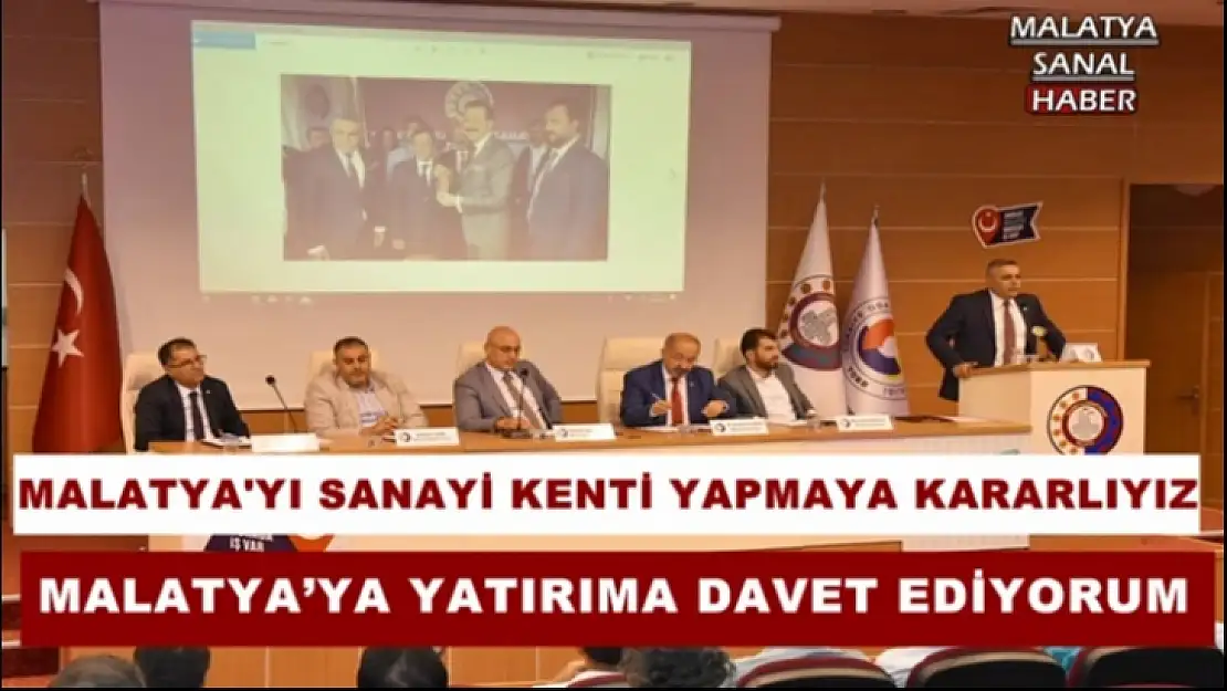 Malatya'yı Sanayi Kenti Yapmaya Karalıyız
