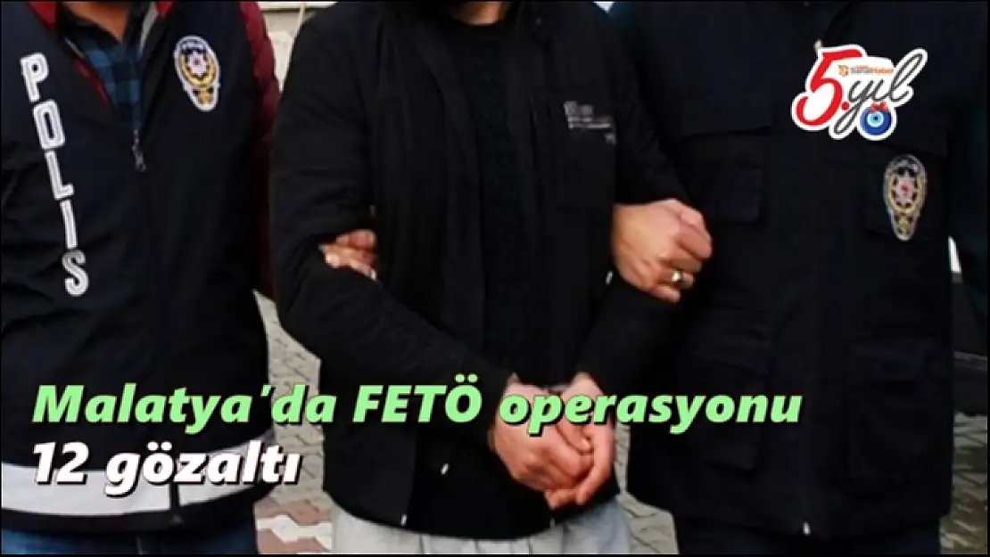 Malatya´da FETÖ operasyonu