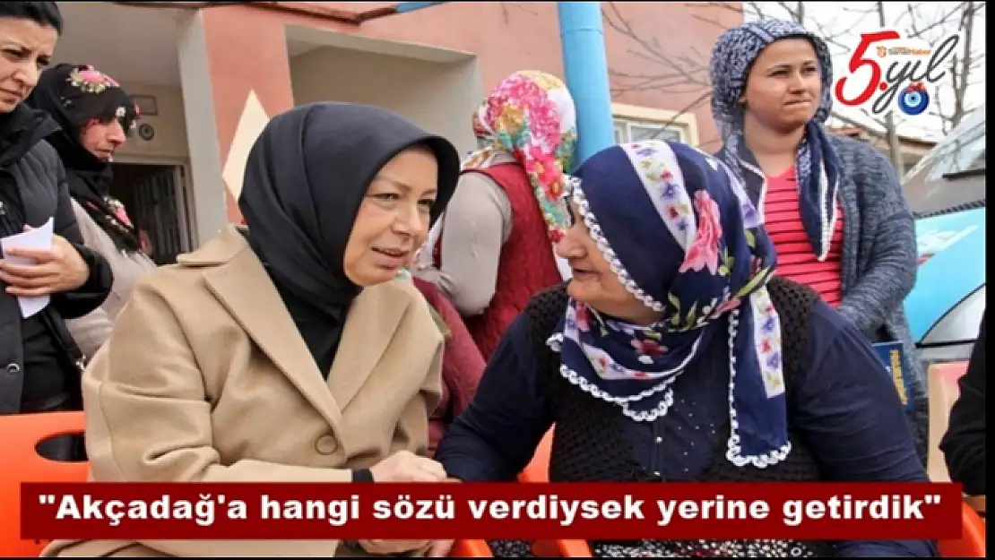 Akçadağ'a hangi sözü verdiysek yerine getirdik