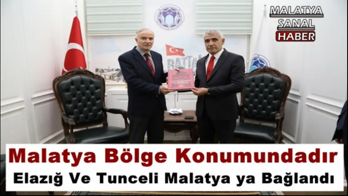 Elazığ Ve Tunceli Malatya ya Bağlandı