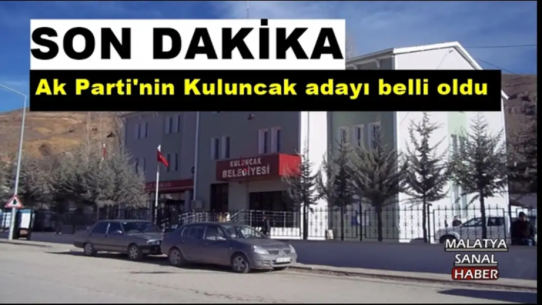 Ak Parti'nin Kuluncak adayı belli oldu