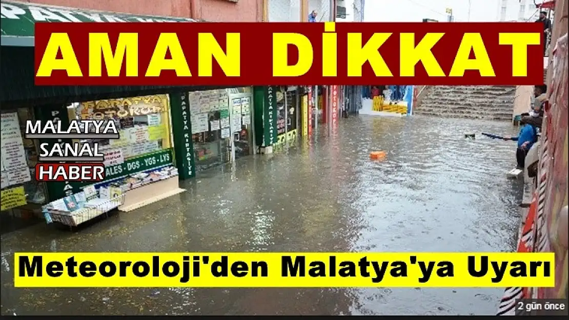 Meteoroloji'den Malatya'ya Uyarı