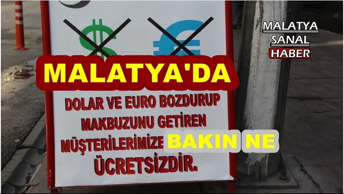 Malatya'da Dolar veya euro bozdurup fişini getirene hediye veriyor