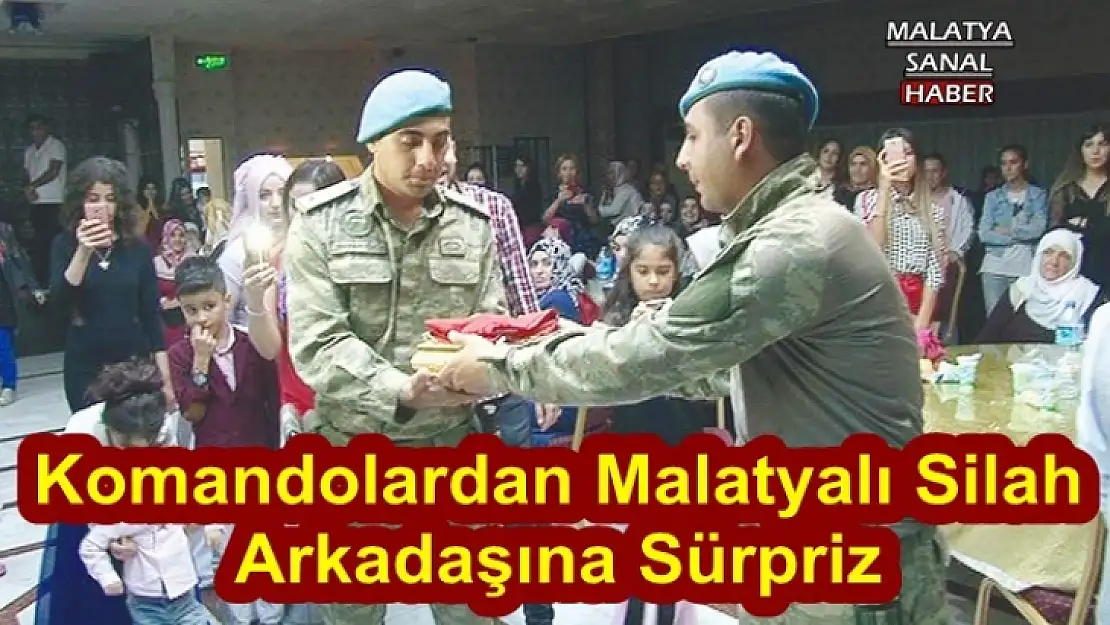 Komandolardan Malatyalı Silah  Arkadaşına Sürpriz