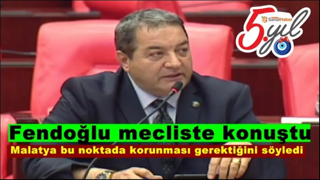 Fendoğlu Malatya bu noktada korunması gerektiğini söyledi