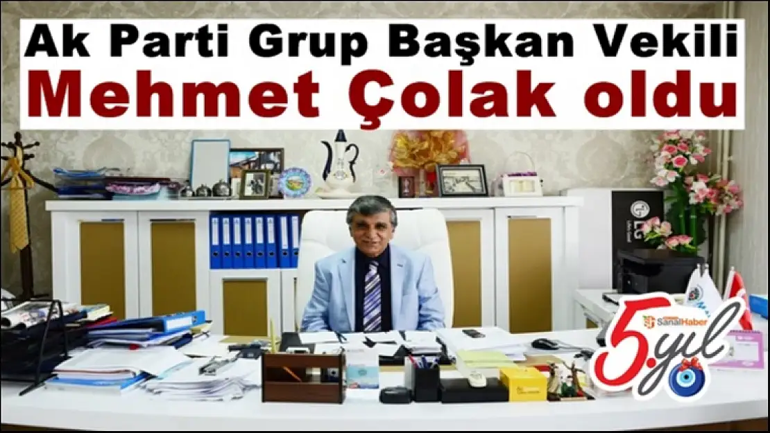 Büyükşehir Ak Parti Grup Başkan Vekili  Mehmet Çolak oldu