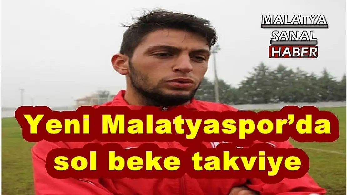 Yeni Malatyaspor´da sol beke takviye