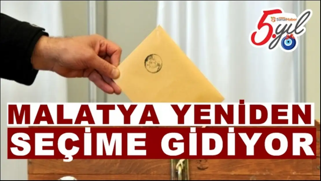 Malatya Yeniden Seçime Gidiyor