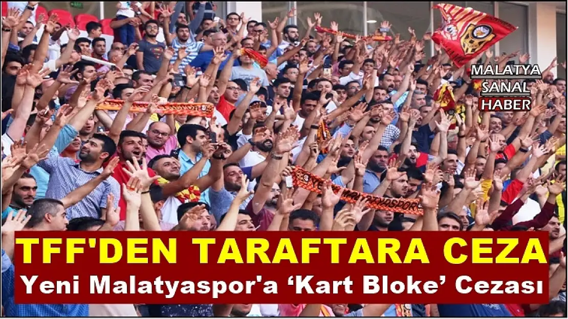 Yeni Malatyaspor'a `Kart Bloke´ Cezası