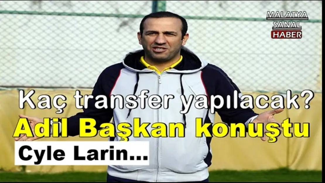 Adil Başkan konuştu