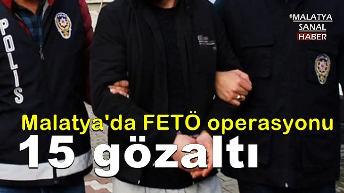 Malatya'da FETÖ operasyonu