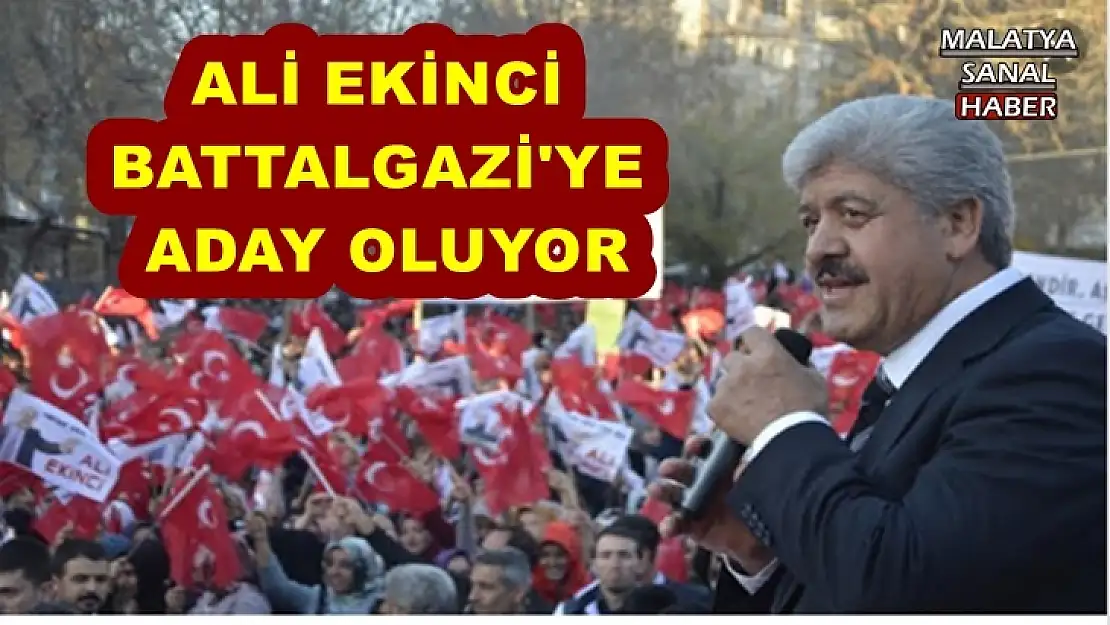 Ali Ekinci Battalgazi'ye aday oluyor