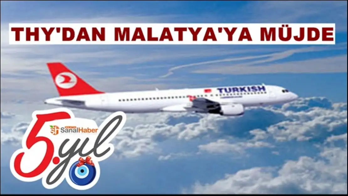 THY'dan Malatya'ya Müjde