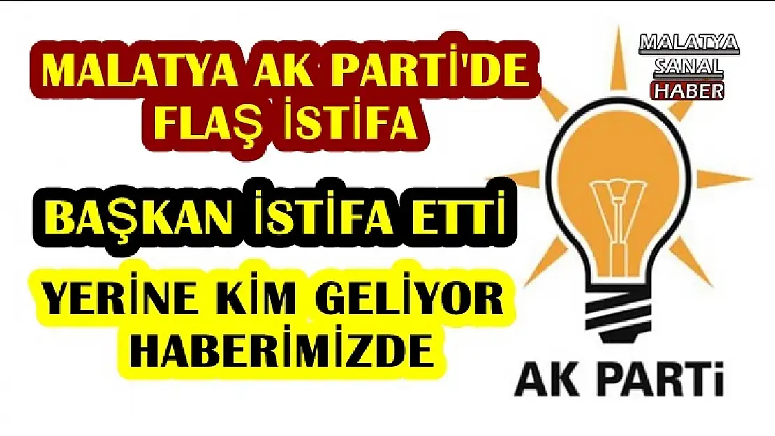 Malatya'da Başkan istifa etti