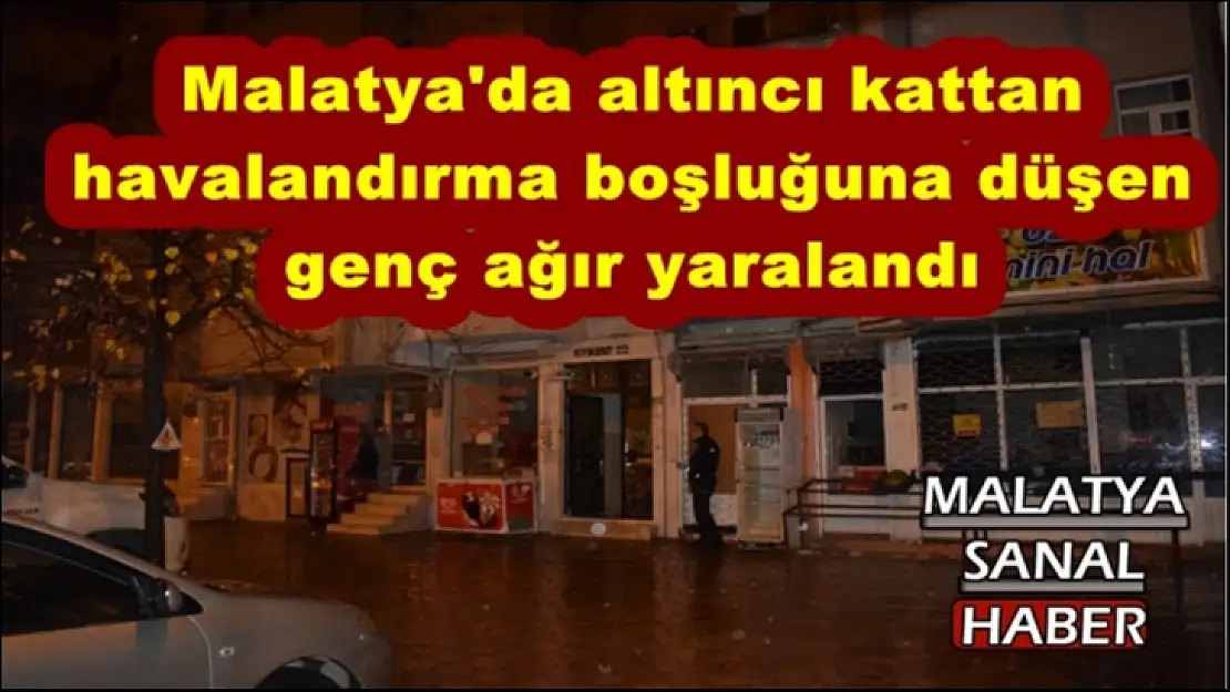 Malatya'da altıncı kattan düşen genç ağır yaralandı