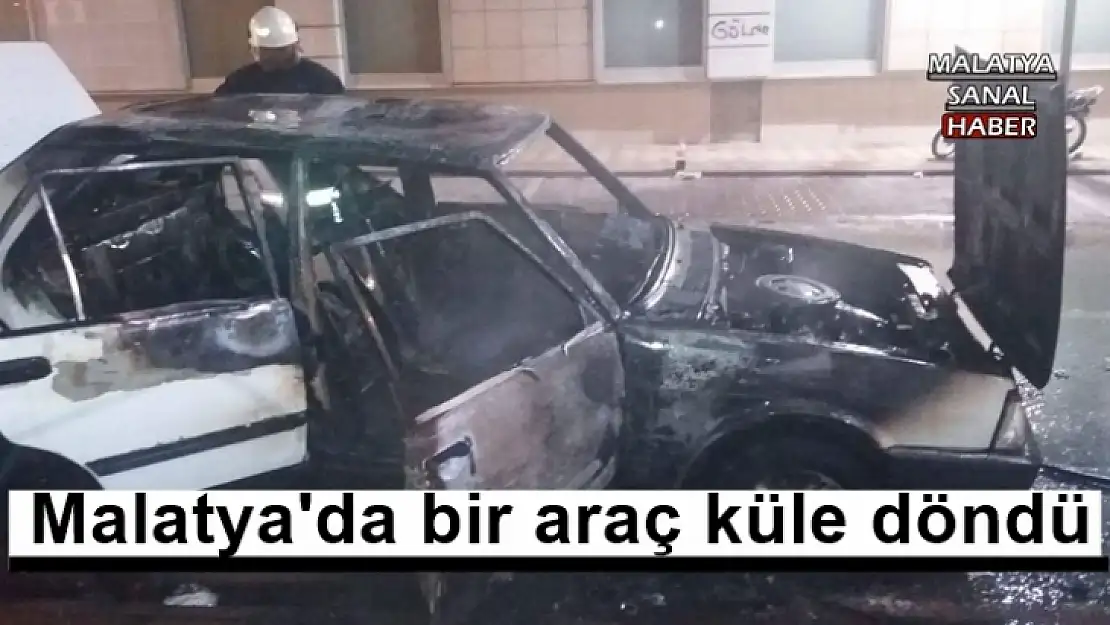 Malatya'da bir araç küle döndü