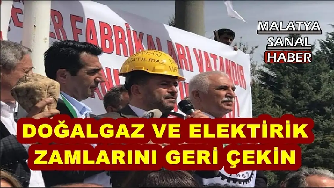 Ağbaba, Doğalgaz ve Elektirik zamlarını geri çekin