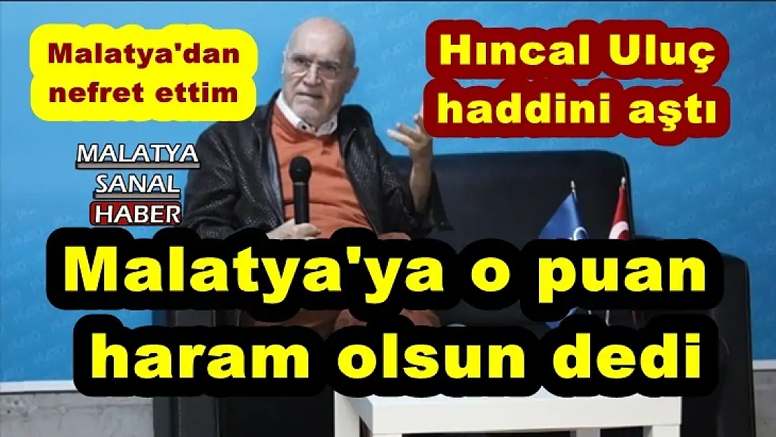 Hıncal Uluç  haddini aştı