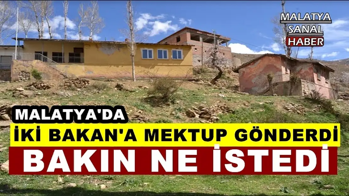 Malatya'da İki Bakan'a mektup gönderdi