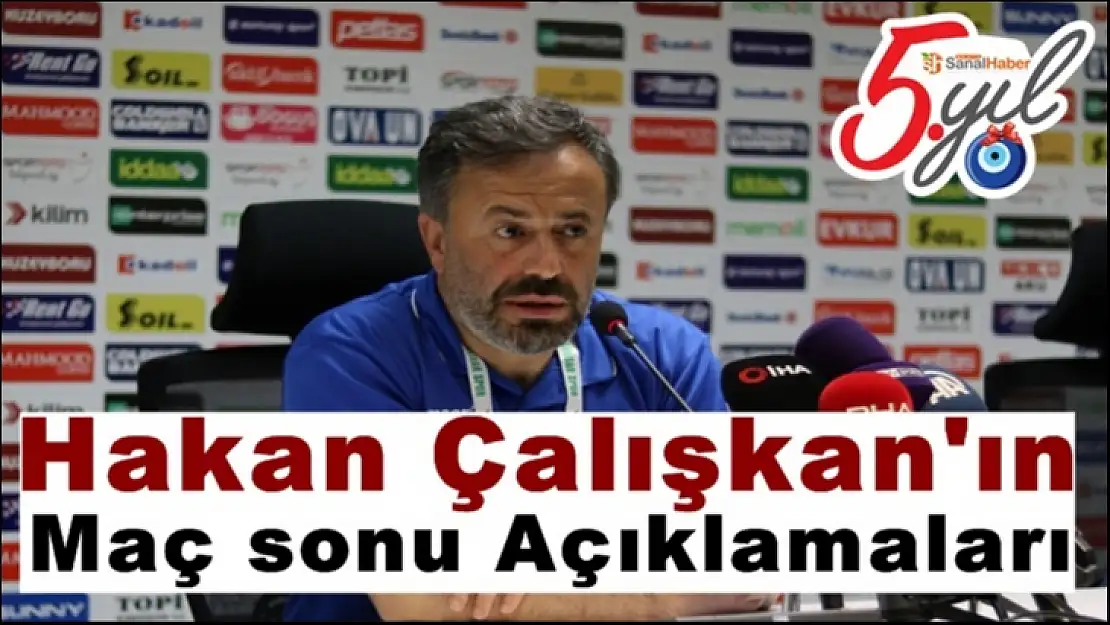 Hakan Çalışkan'ın  Maç sonu Açıklamaları