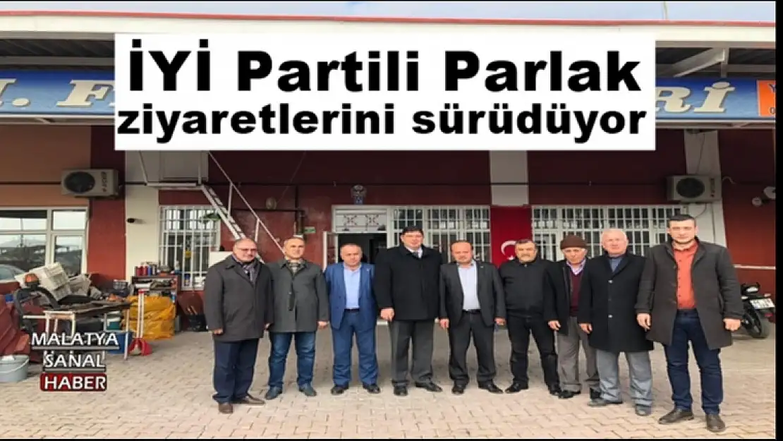 İYİ Partili Parlak, ziyaretlerini sürüdüyor