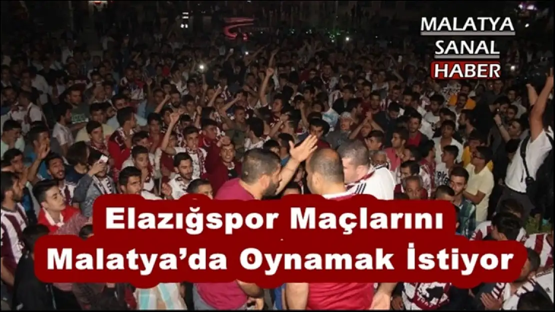 Elazığspor Maçlarını Malatya´da Oynamak İstiyor