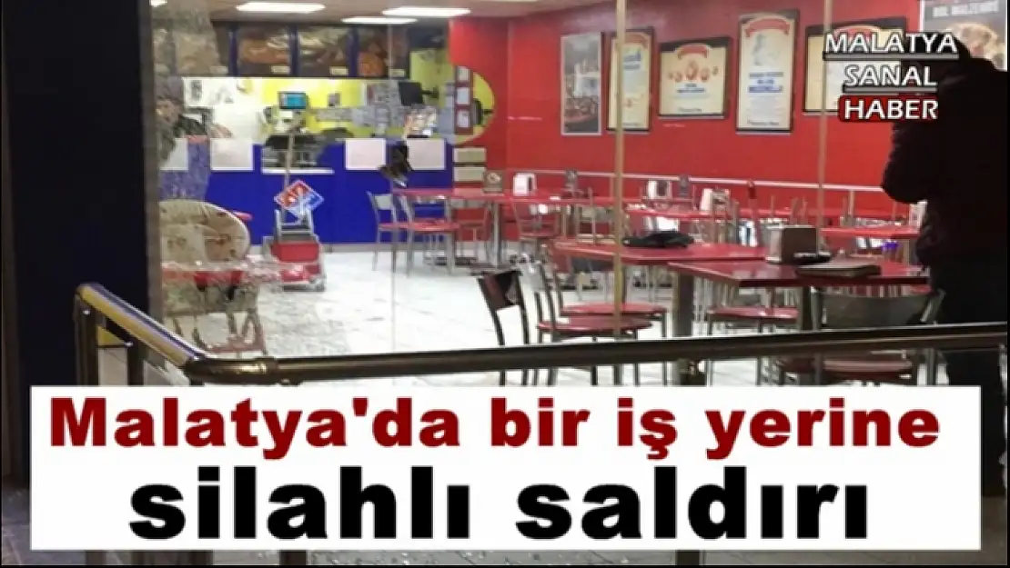 Malatya'da bir iş yerine silahlı saldırı