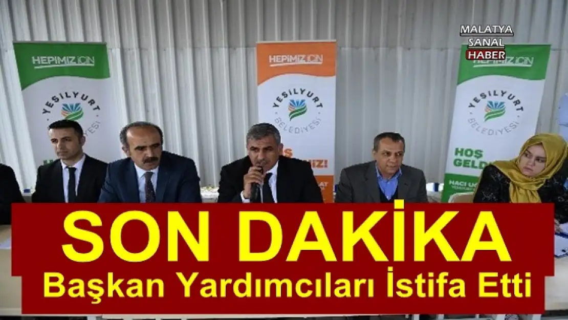 Yeşilyurt belediyesin de başkan yardımcıları istifa etti