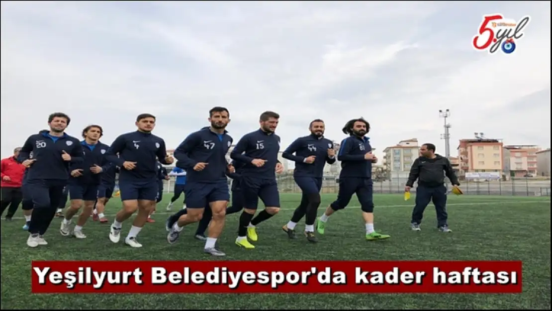 Yeşilyurt Belediyespor'da kader haftası