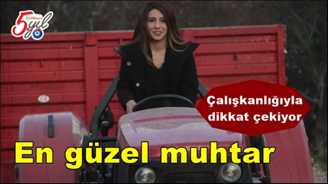 En güzel muhtar, çalışkanlığıyla dikkat çekiyor