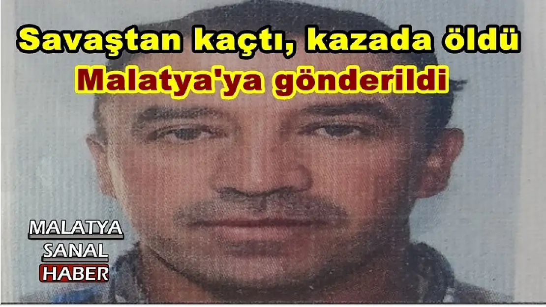 Savaştan kaçtı, kazada öldü