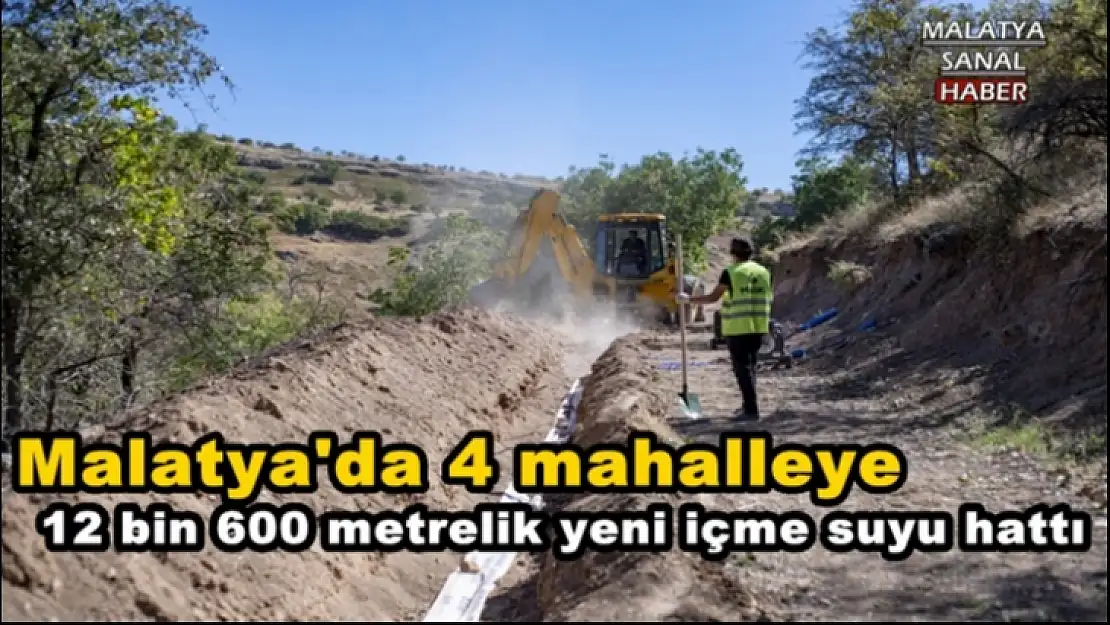 Malatya´da 4 mahalleye 12 bin 600 metrelik yeni içme suyu hattı