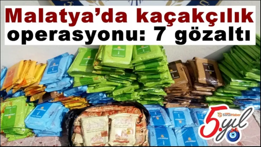 Malatya´da kaçakçılık operasyonu: 7 gözaltı