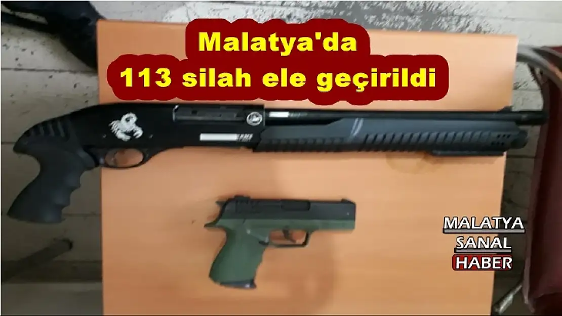Malatya´da 113 silah ele geçirildi