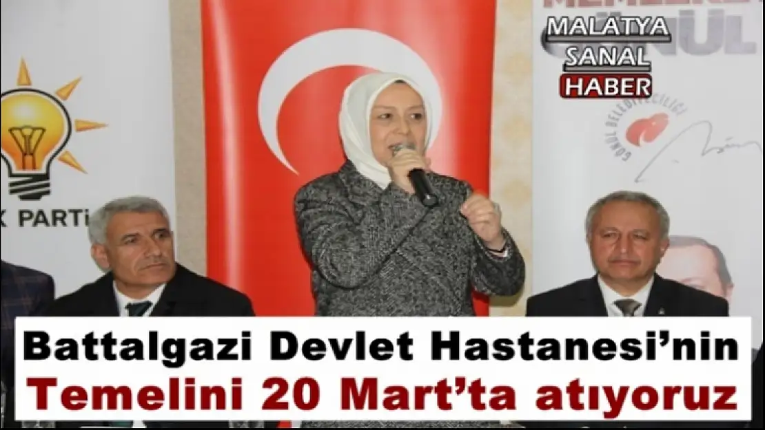 Battalgazi Devlet Hastanesi´nin temelini 20 Mart´ta atıyoruz