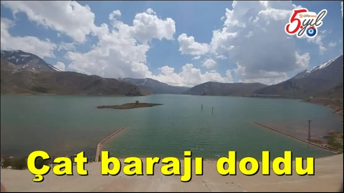 Çat barajı doldu