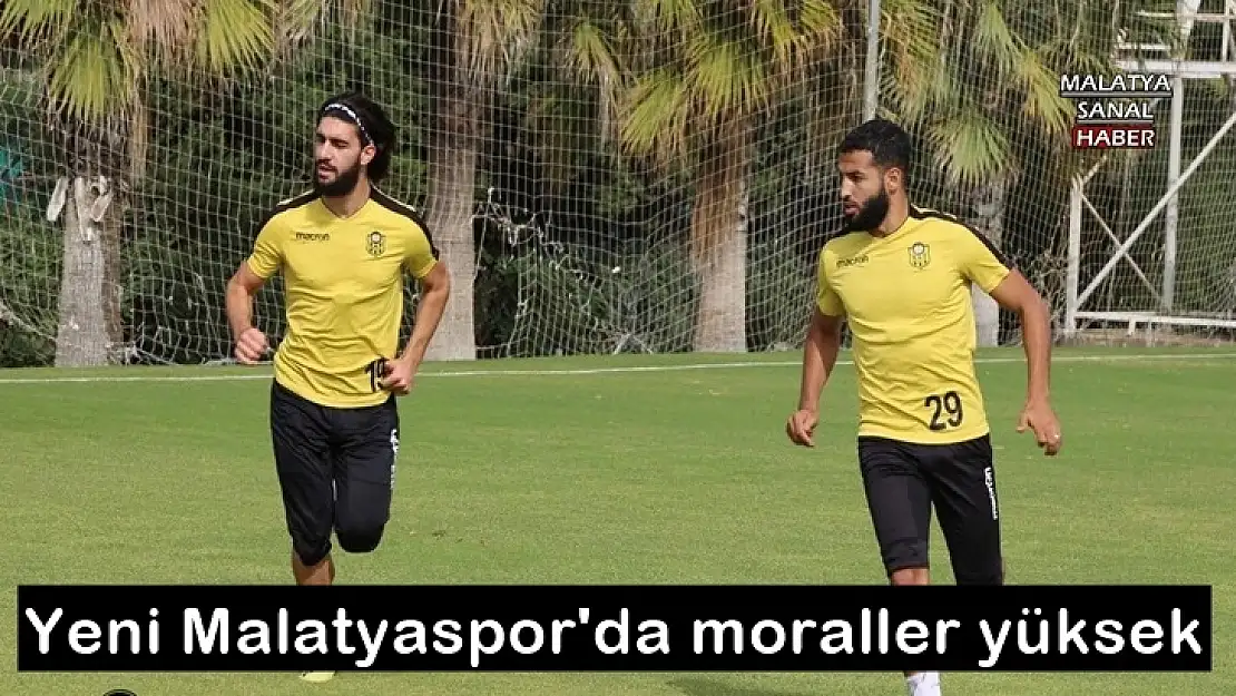 Yeni Malatyaspor'da moraller yüksek