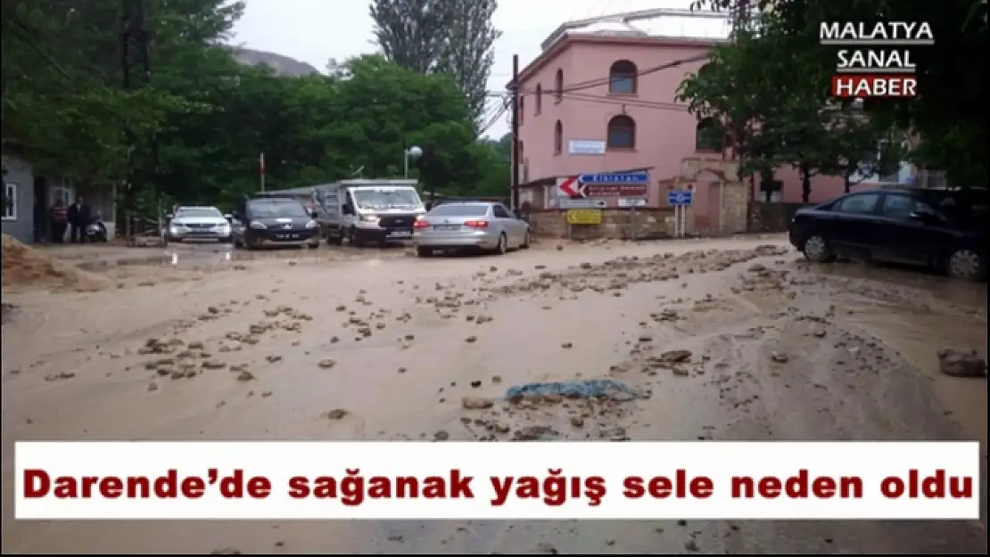 Darende´de sağanak yağış sele neden oldu