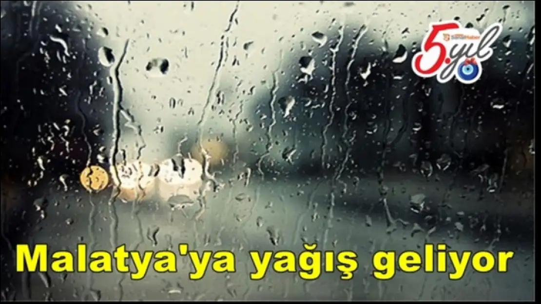 Malatya'ya yağış uyarısı