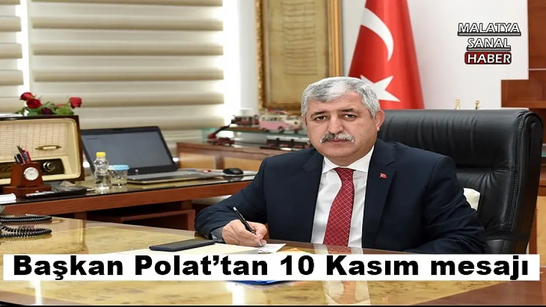 Başkan Polat´tan 10 Kasım mesajı
