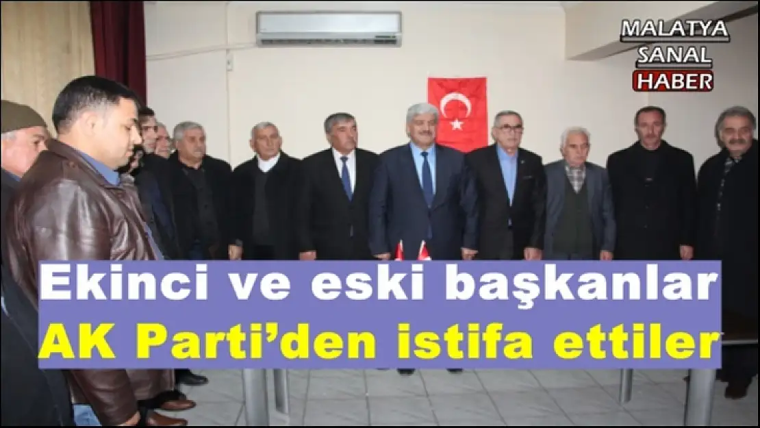 Ekinci ve eski başkanlar  AK Parti´den istifa ettiler