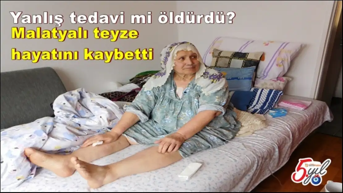 Malatyalı teyze hayatını kaybetti