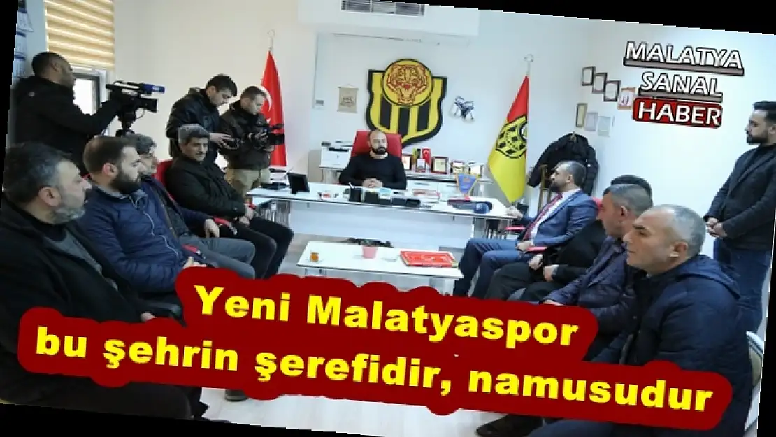Yeni Malatyaspor bu şehrin şerefidir, namusudur