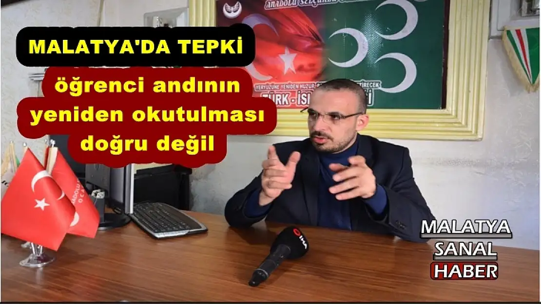 Malatya'da tepki  öğrenci andının  yeniden okutulması  doğru değil