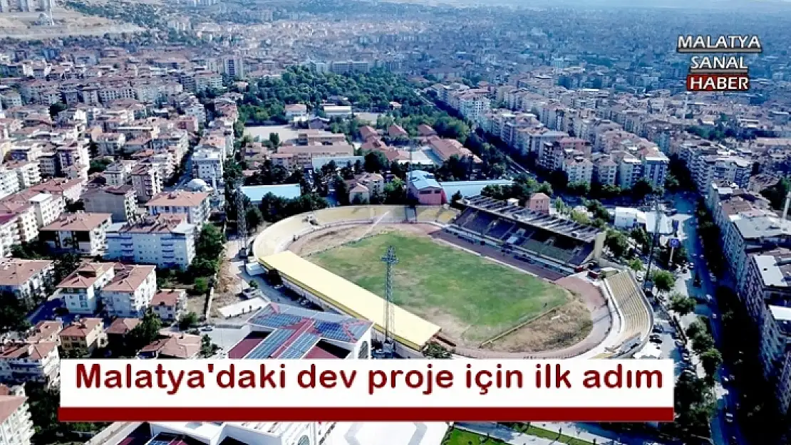 Malatya'daki dev proje için ilk adım